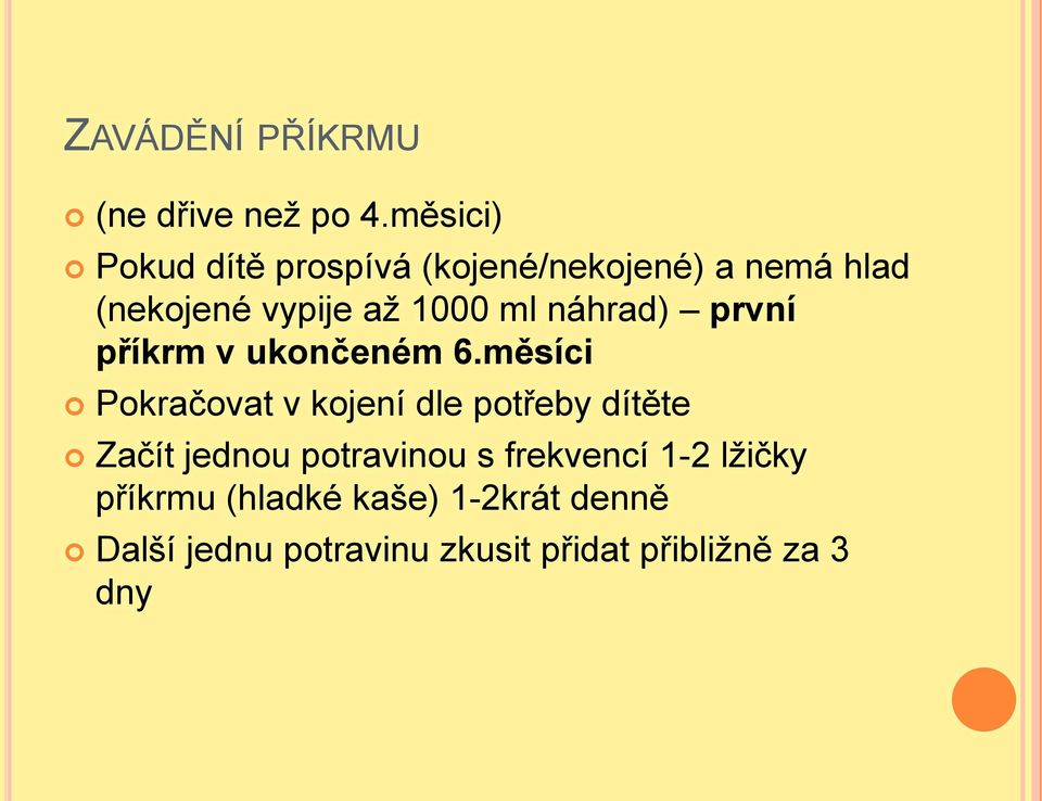 ml náhrad) první příkrm v ukončeném 6.