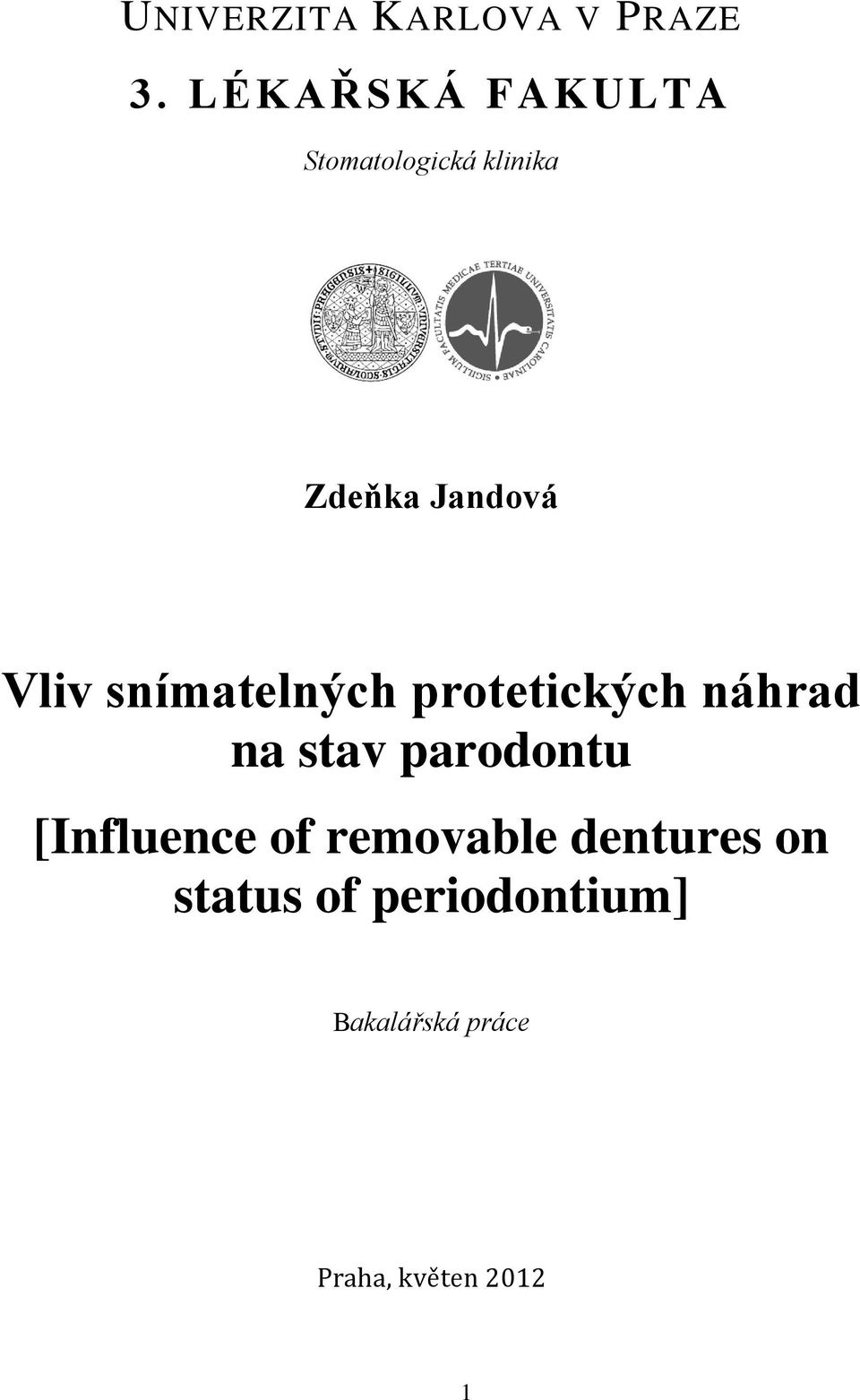 snímatelných protetických náhrad na stav parodontu