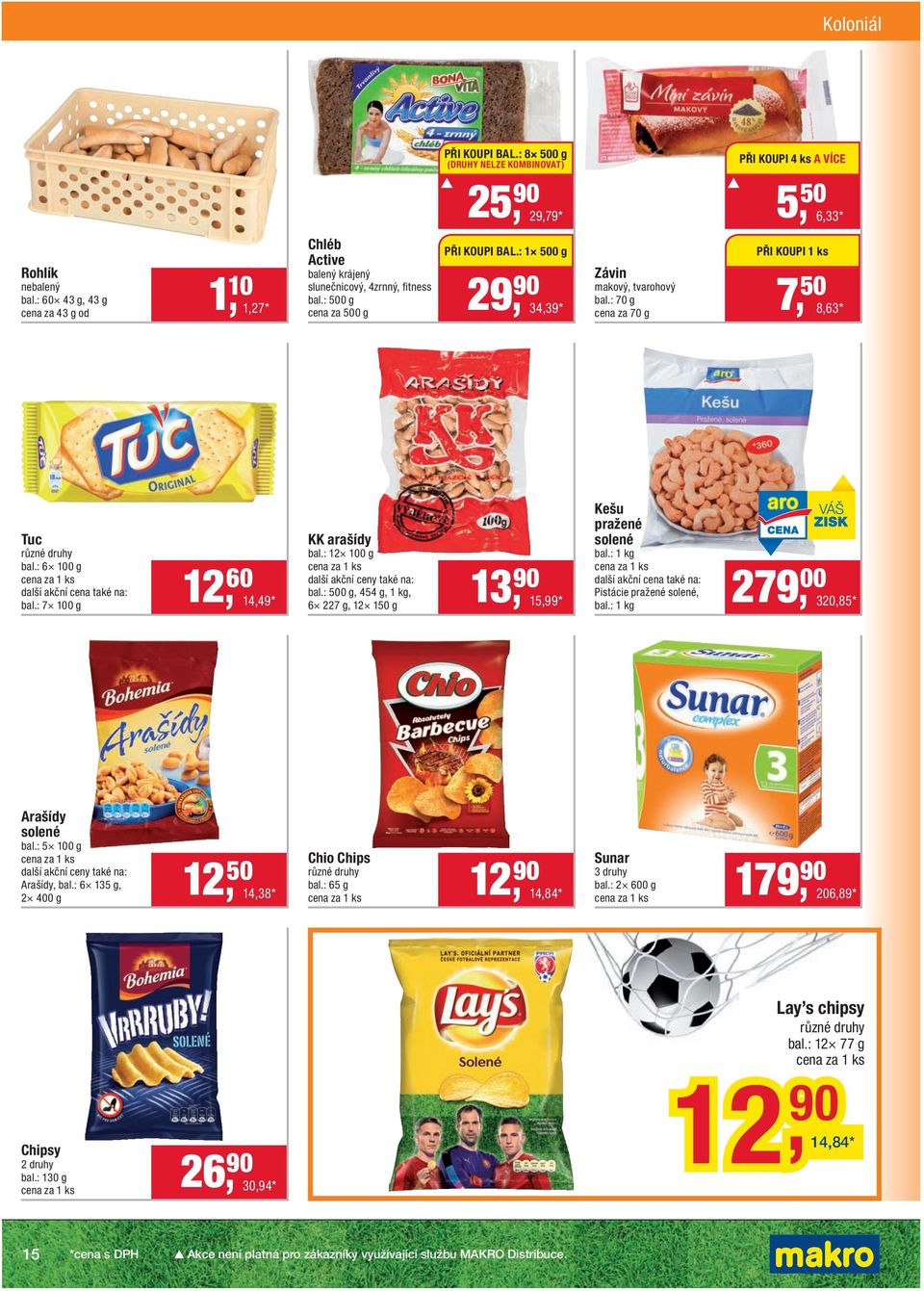 : 70 g cena za 70 g PŘI KOUPI 1 ks 34,39 * 7, 50 8,63 * Tuc bal.: 6 100 g bal.: 7 100 g KK arašídy bal.: 12 100 g bal.