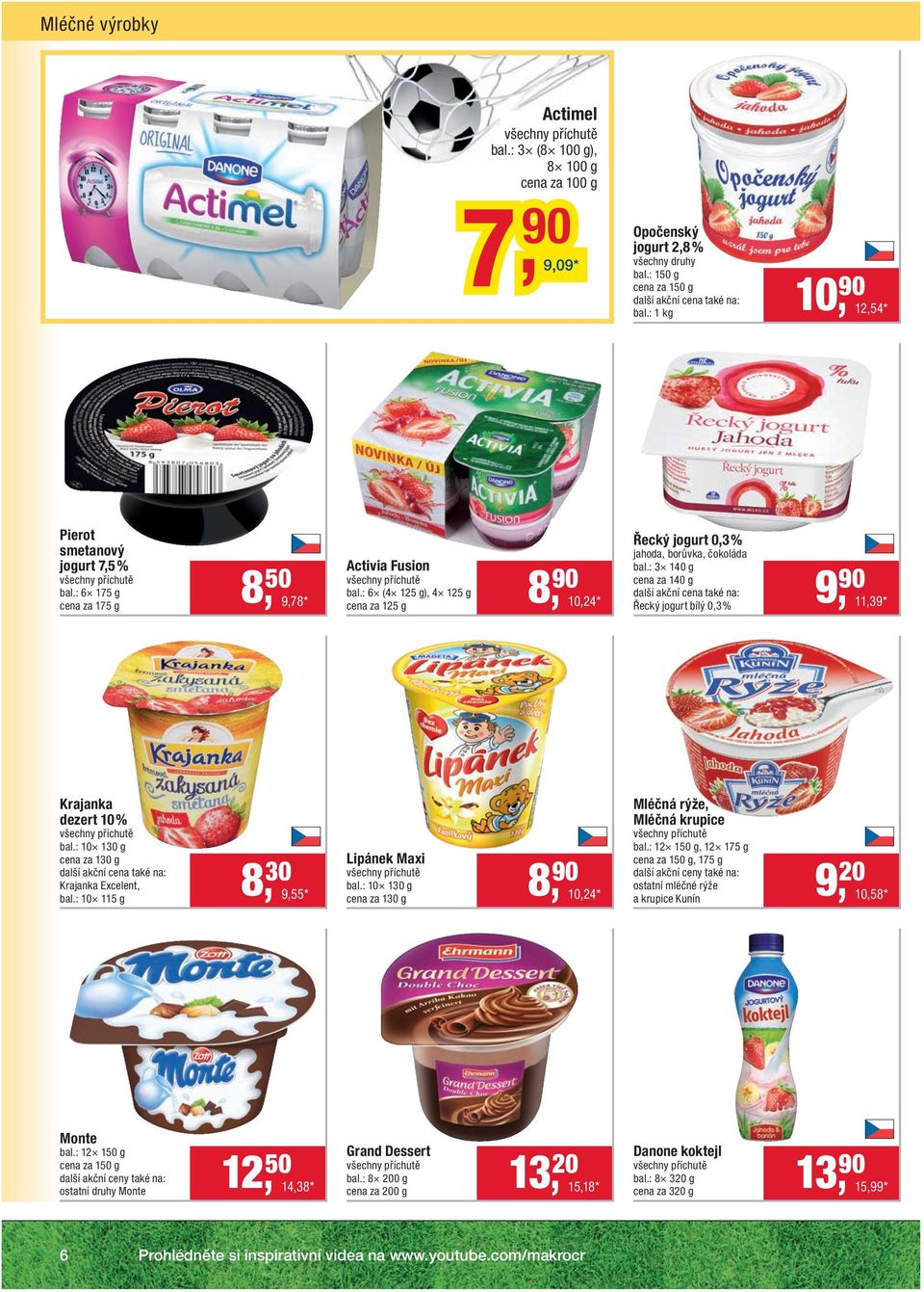 : 3 140 g cena za 140 g Řecký jogurt bílý 0,3 % Activia Fusion všechny příchutě bal.