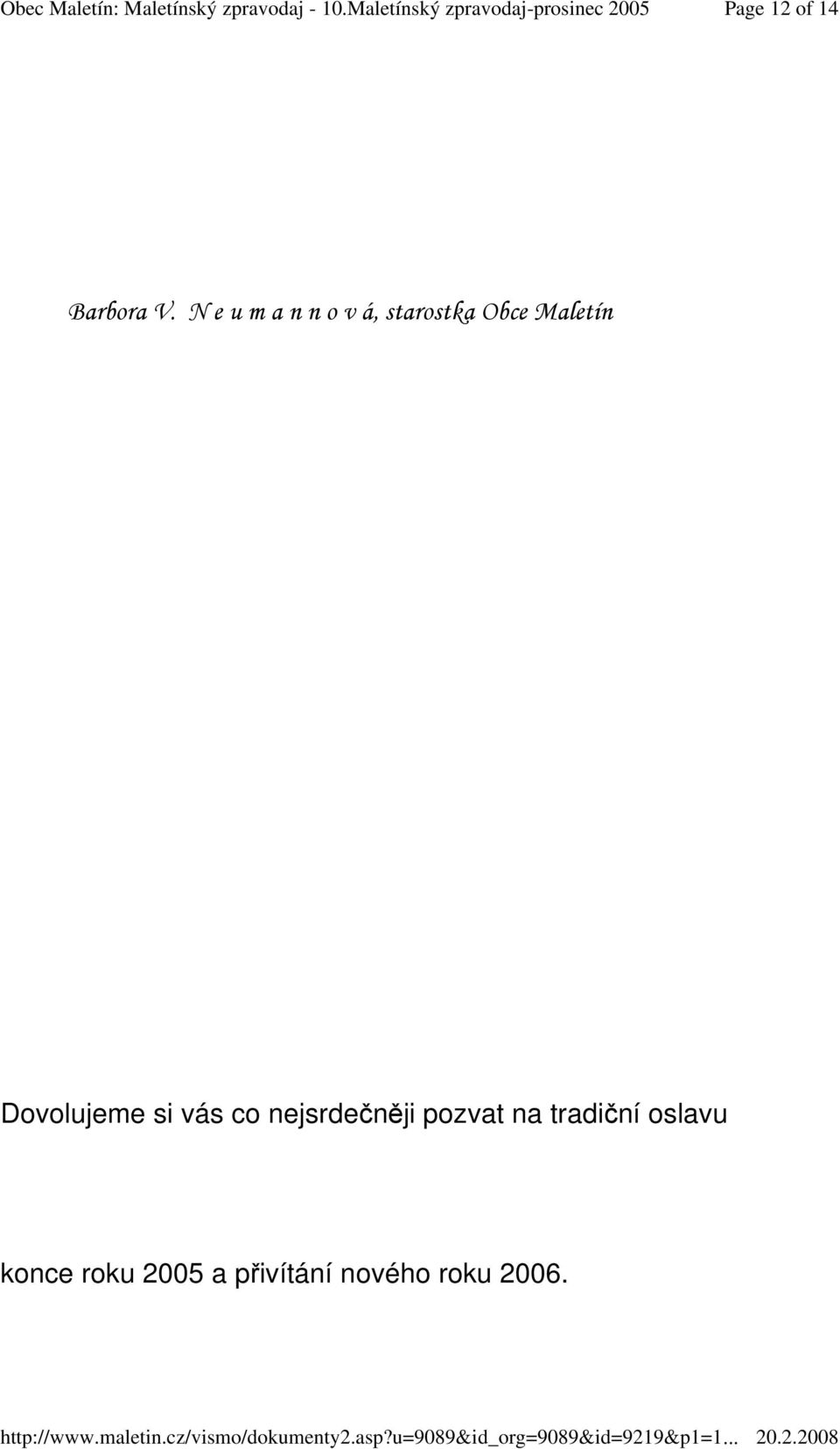 Dovolujeme si vás co nejsrdečněji pozvat na