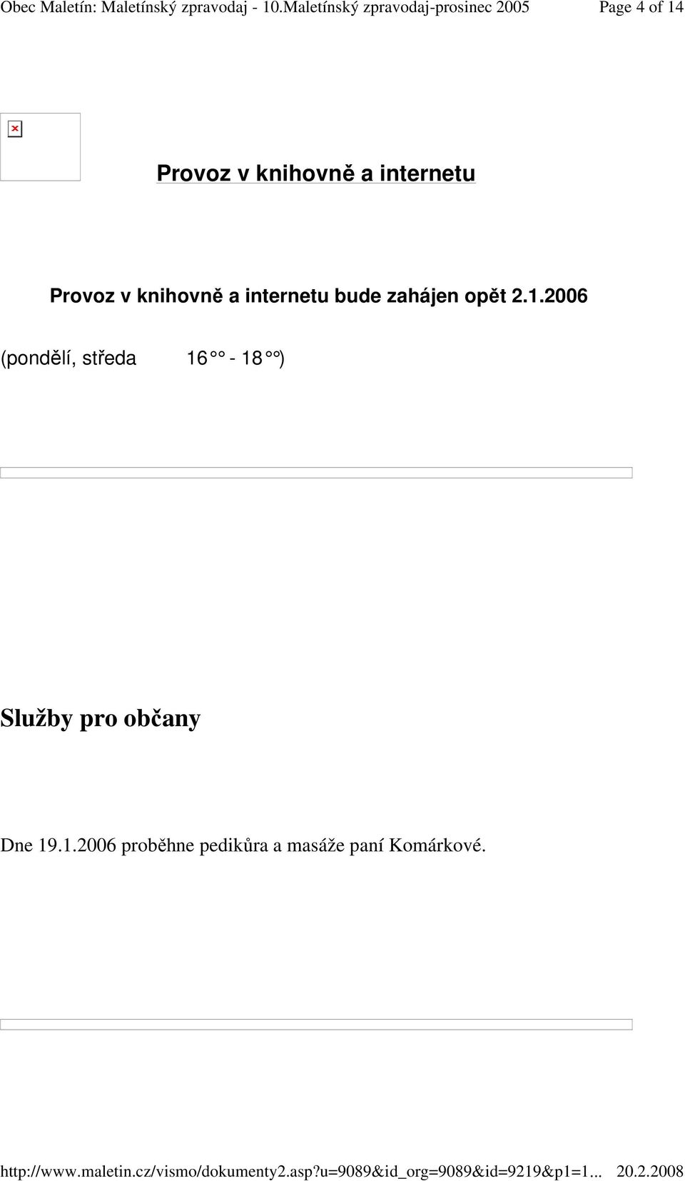 2006 (pondělí, středa 16-18 ) Služby pro občany