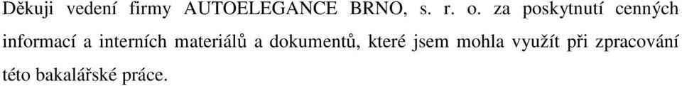 interních materiálů a dokumentů, které jsem