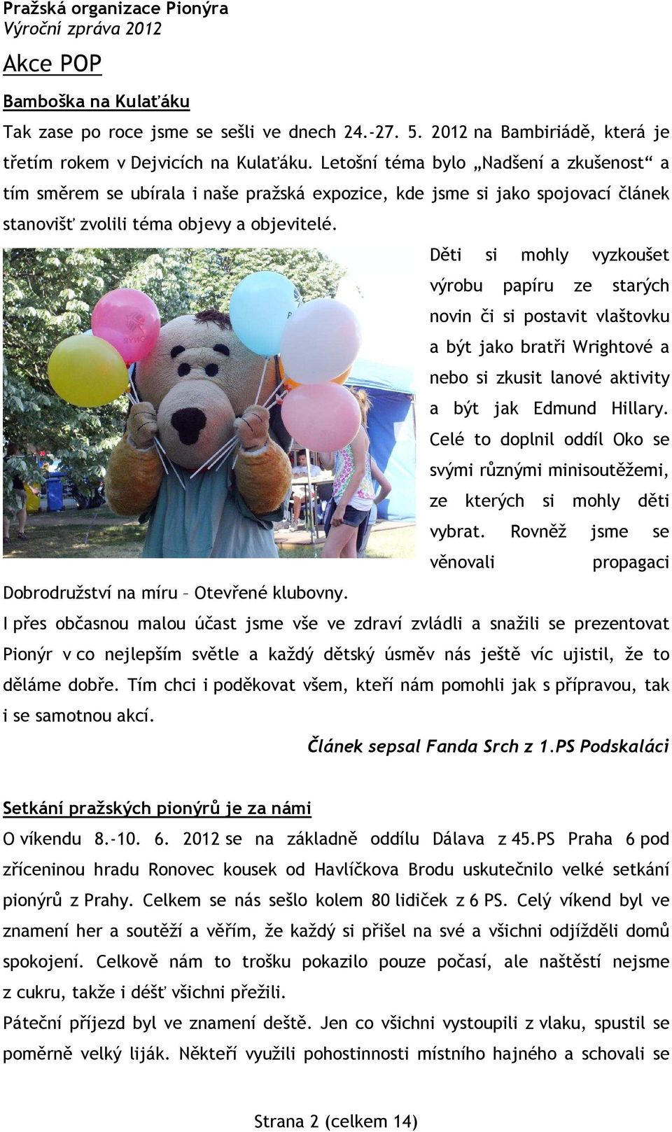 Dobrodružství na míru Otevřené klubovny.