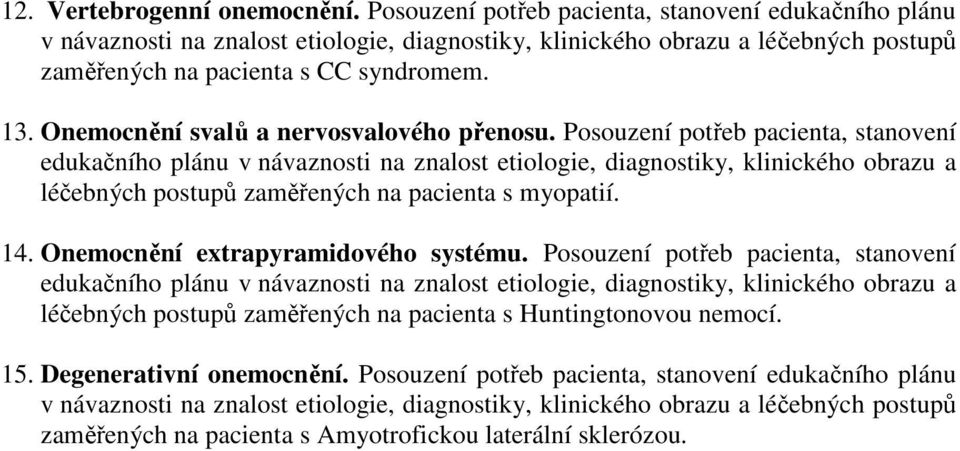 Onemocnění extrapyramidového systému.