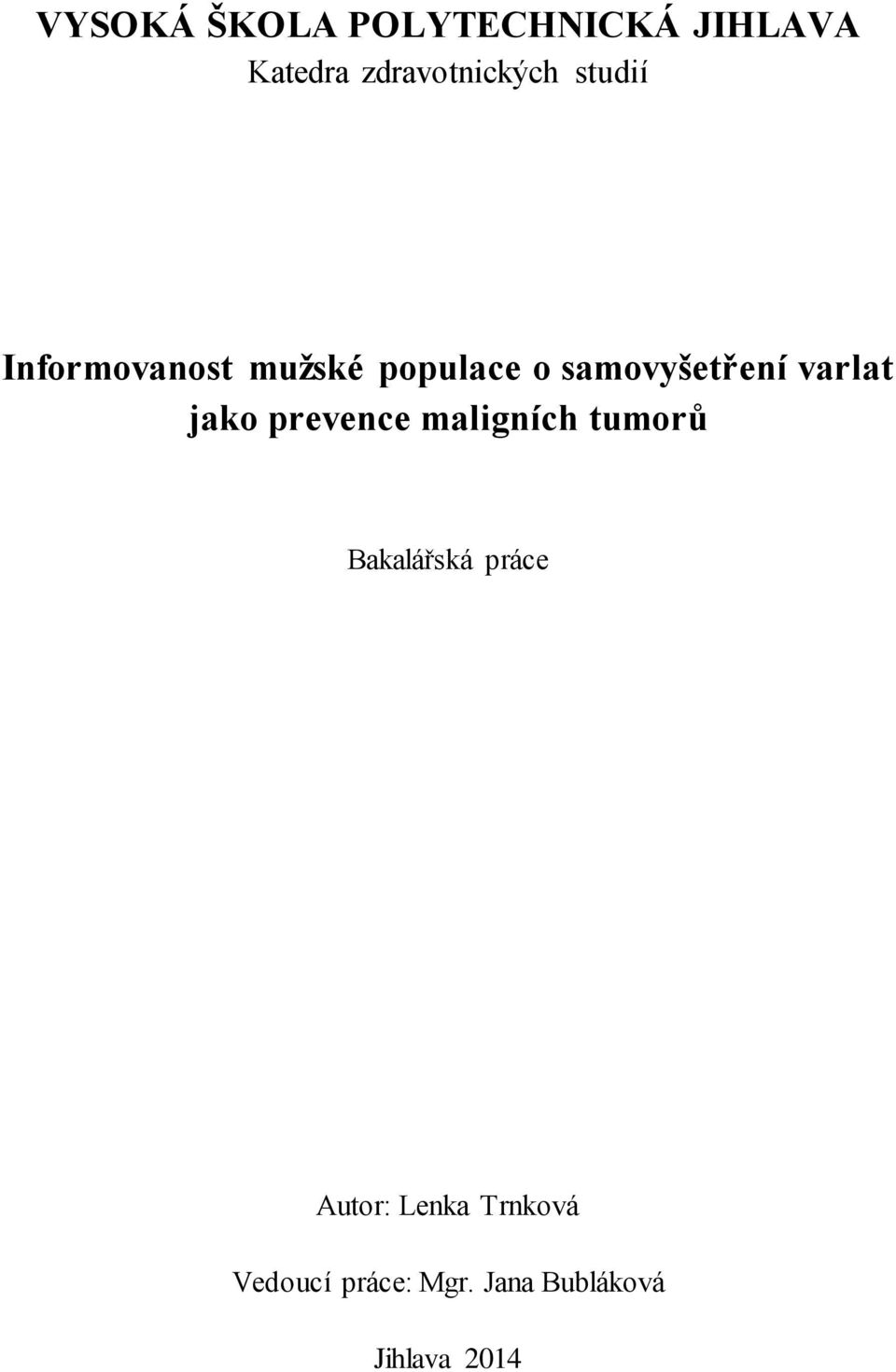 varlat jako prevence maligních tumorů Bakalářská práce
