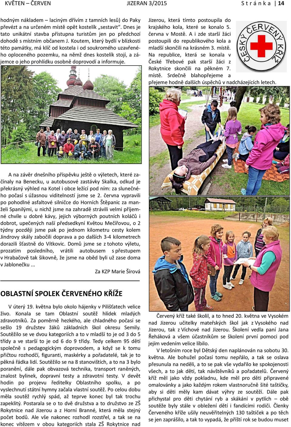 Koutem, který bydlí v blízkosti této památky, má klíč od kostela i od soukromého uzavřeného oploceného pozemku, na němž dnes kostelík stojí, a zájemce o jeho prohlídku osobně doprovodí a informuje.