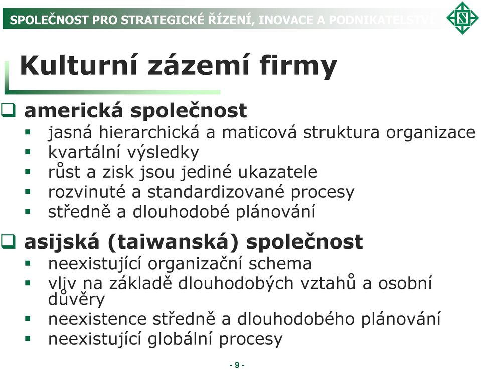 dlouhodobé plánování asijská (taiwanská) společnost neexistující organizační schema vliv na základě