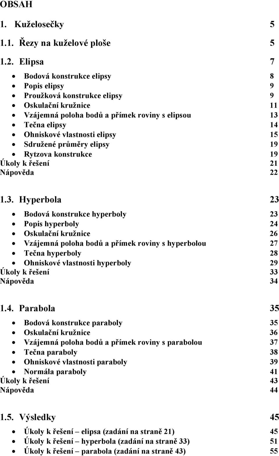 15 družené průměry elipsy 19 Rytzova konstrukce 19 Úkoly k řešení 1 Nápověda 1.3.