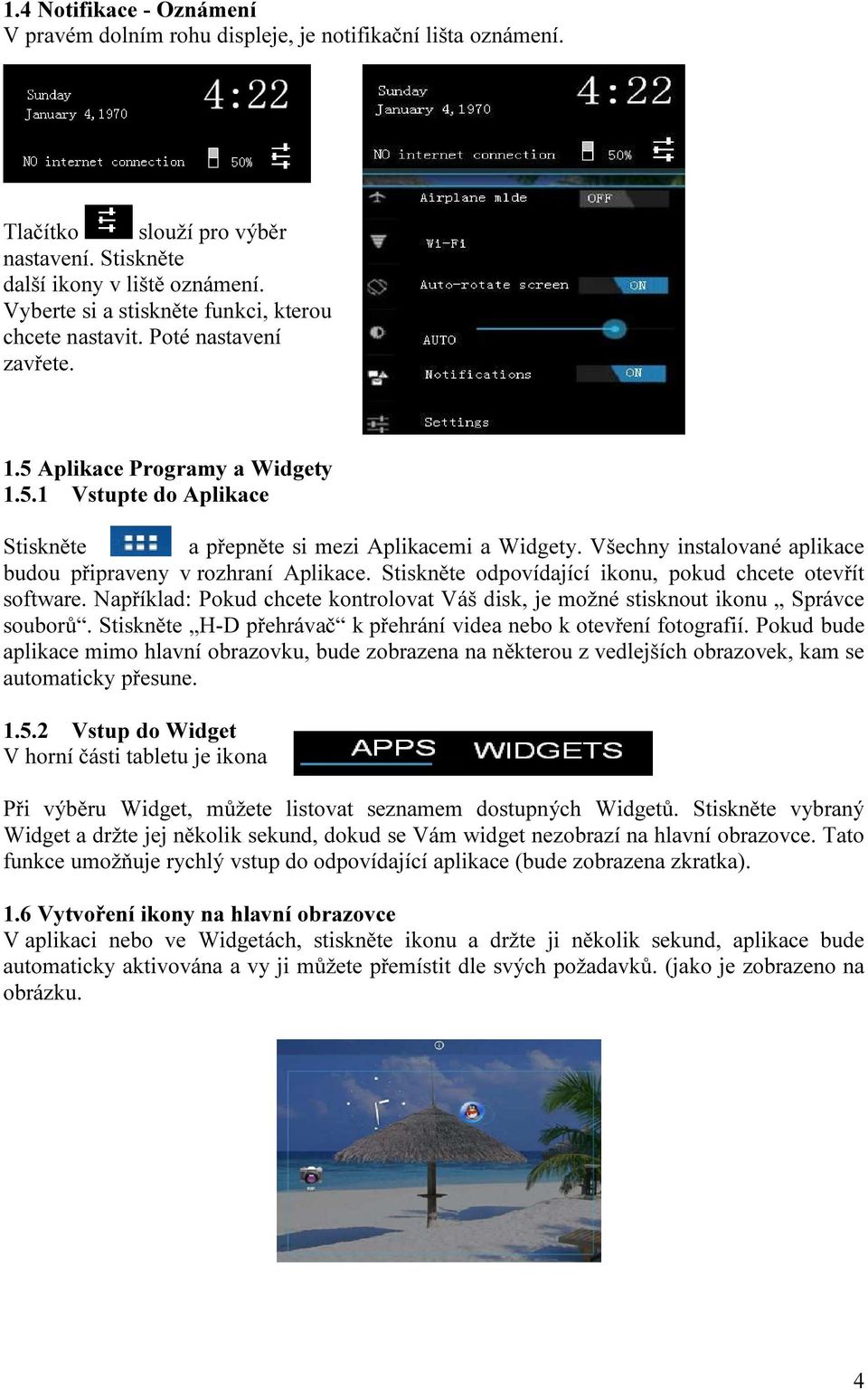 Všechny instalované aplikace budou připraveny v rozhraní Aplikace. Stiskněte odpovídající ikonu, pokud chcete otevřít software.