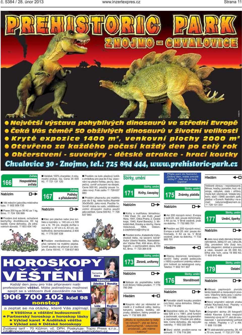 721 131 120 Klec pro ptactvo nebo jina zvířata s rozměry: v. 140 cm x š.105 cm x hl. 78 cm, dvojitá dvířka s rozměry: v. 47 cm x š. 43 cm, celodřevěná, demontovatelná, 2 400 Kč.