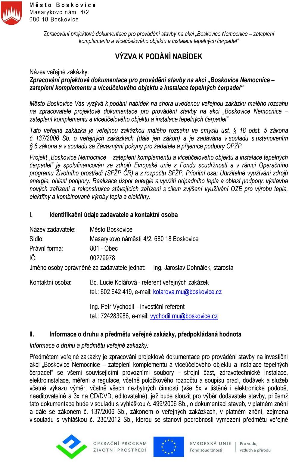 smyslu ust. 18 odst. 5 zákona č. 137/2006 Sb.