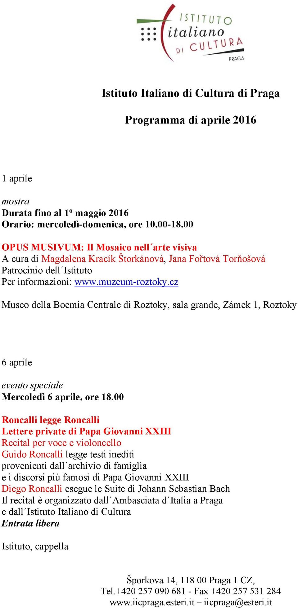 cz Museo della Boemia Centrale di Roztoky, sala grande, Zámek 1, Roztoky 6 aprile evento speciale Mercoledì 6 aprile, ore 18.