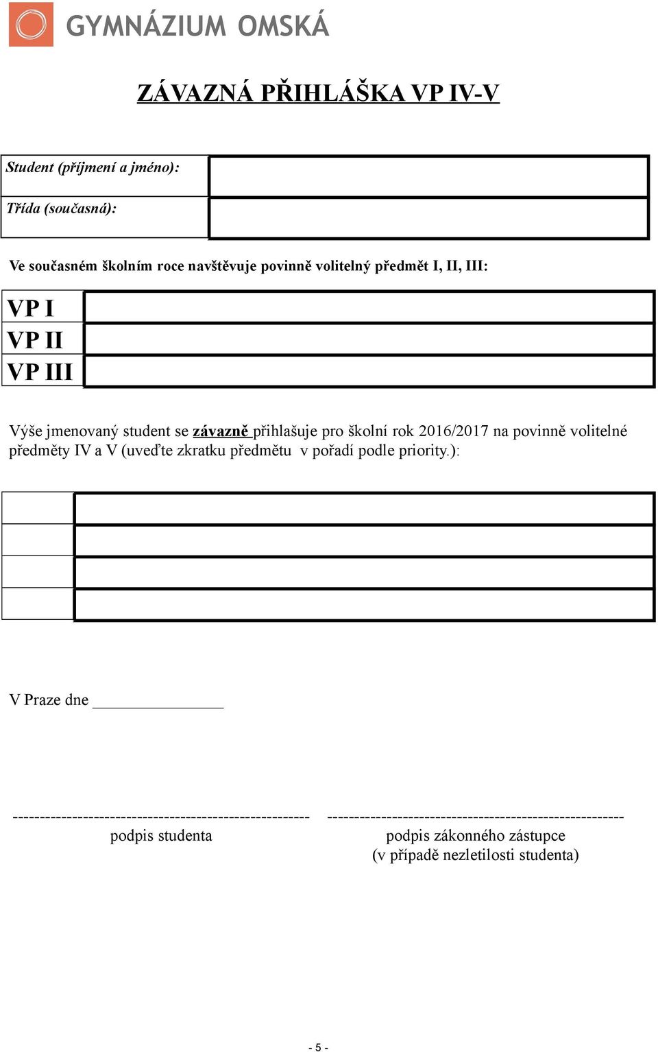 předměty IV a V (uveďte zkratku předmětu v pořadí podle priority.