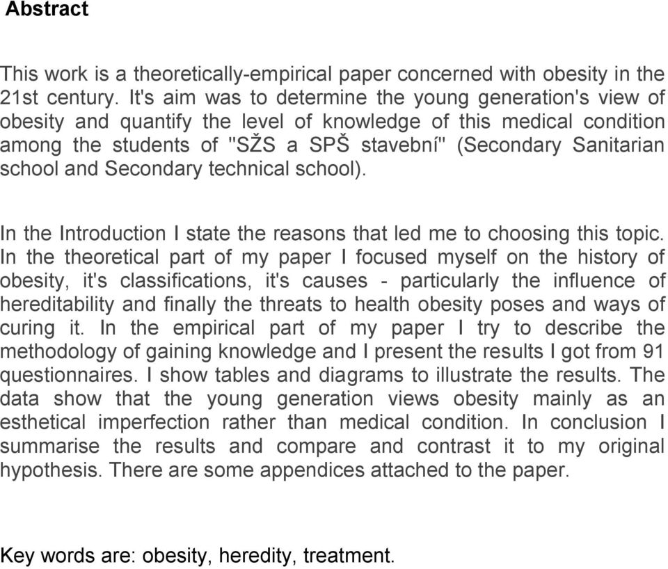 and Secondary technical school). In the Introduction I state the reasons that led me to choosing this topic.