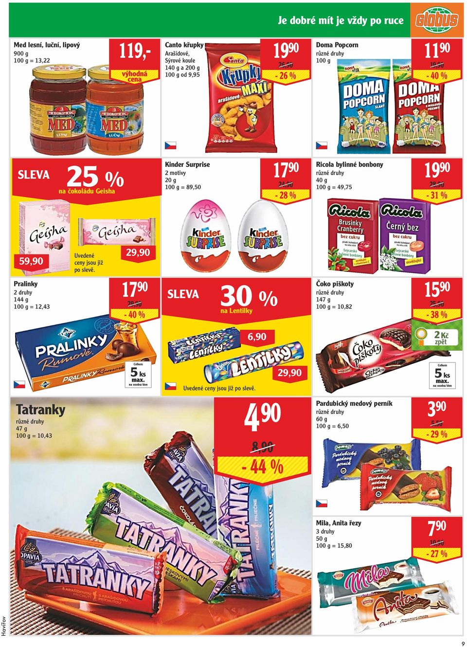 druhy 144 g = 12,43 Uvedené ceny jsou již po slevě.