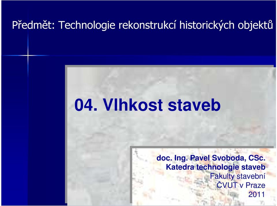 Vlhkost staveb doc. Ing.