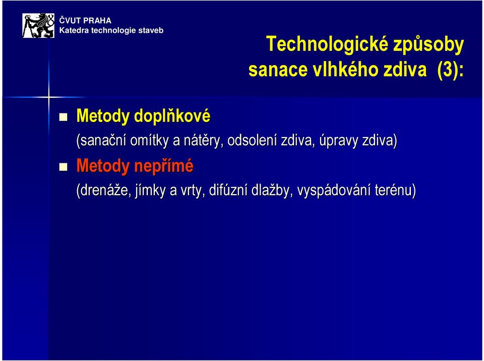 odsolení zdiva, úpravy zdiva) Metody nepřímé