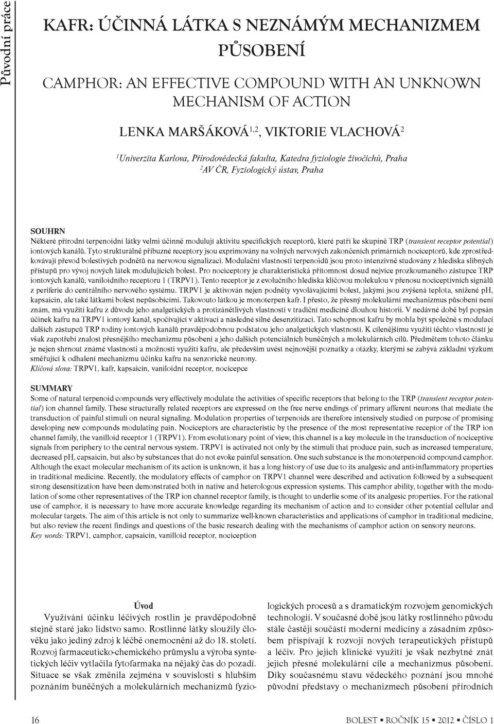 TRP (transient receptor potential) iontových kanálù.
