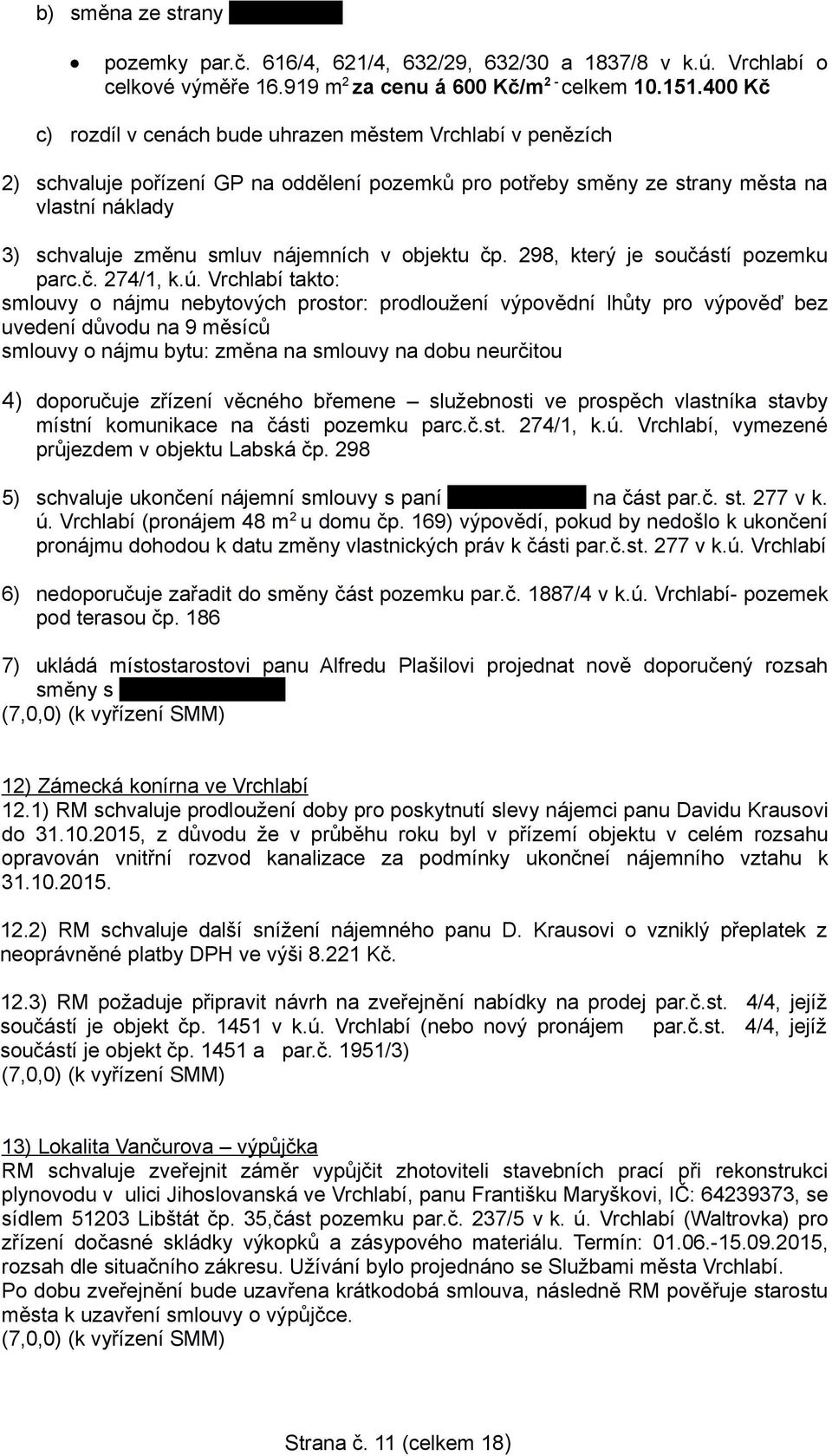 v objektu čp. 298, který je součástí pozemku parc.č. 274/1, k.ú.