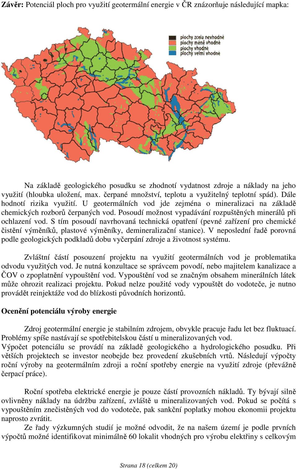 Posoudí možnost vypadávání rozpuštěných minerálů při ochlazení vod.