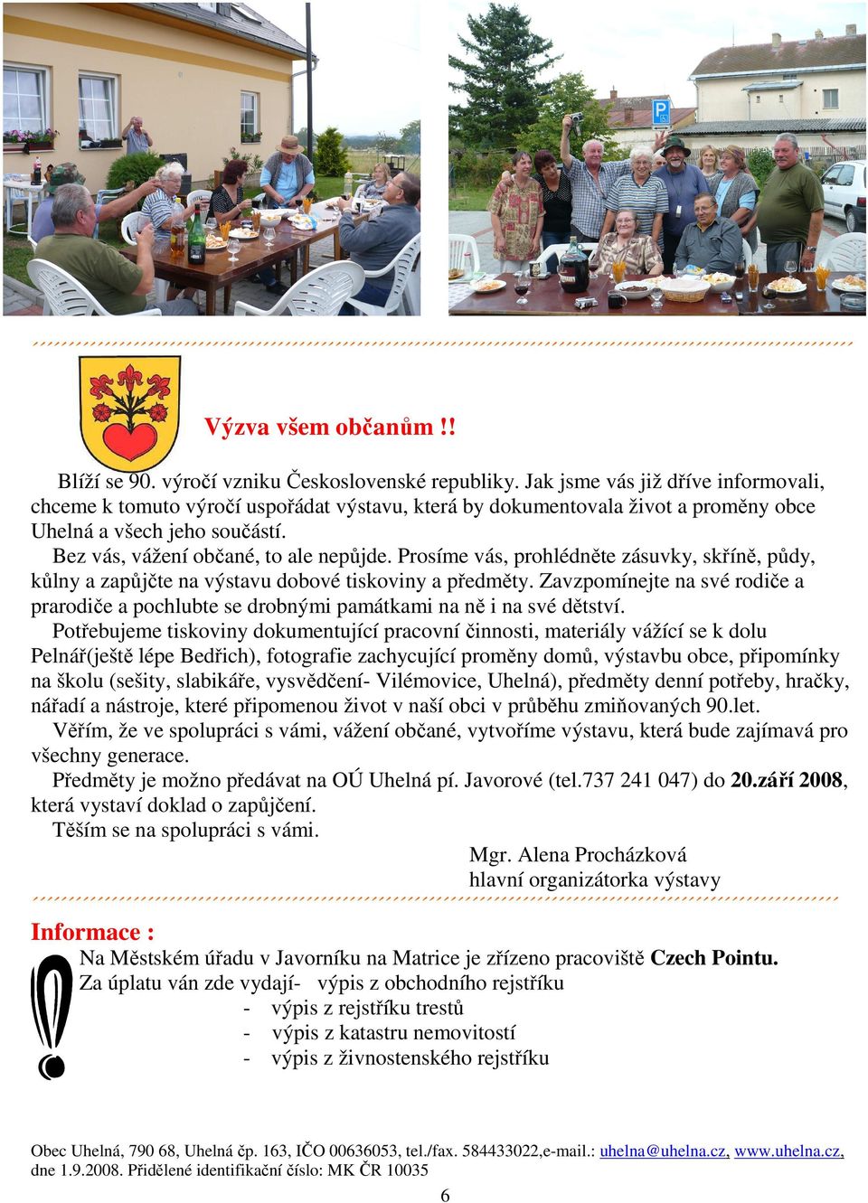 Prosíme vás, prohlédněte zásuvky, skříně, půdy, kůlny a zapůjčte na výstavu dobové tiskoviny a předměty.