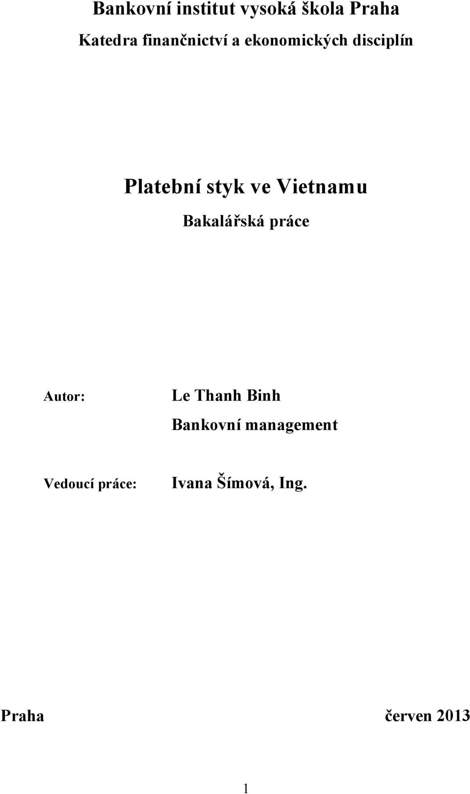 Vietnamu Bakalářská práce Autor: Le Thanh Binh