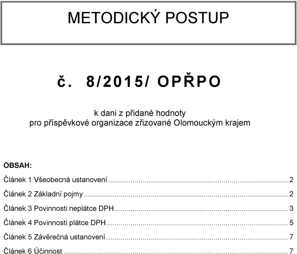 zřizované OBSAH: Článek 1 Všeobecná ustanovení... 2 Článek 2 Základní pojmy.