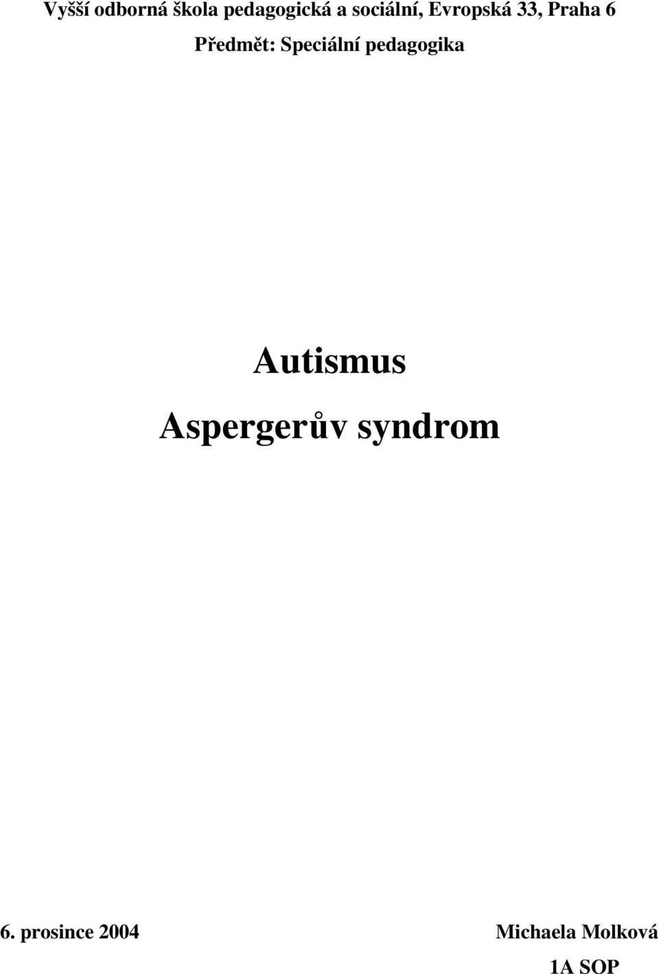 Speciální pedagogika Autismus Aspergerův