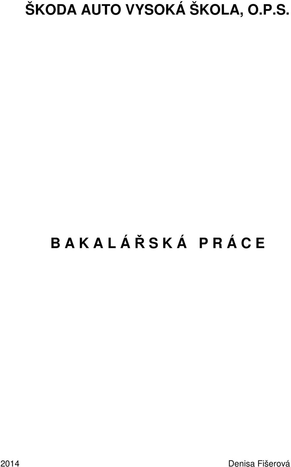 B A K A L Á Ř S K Á