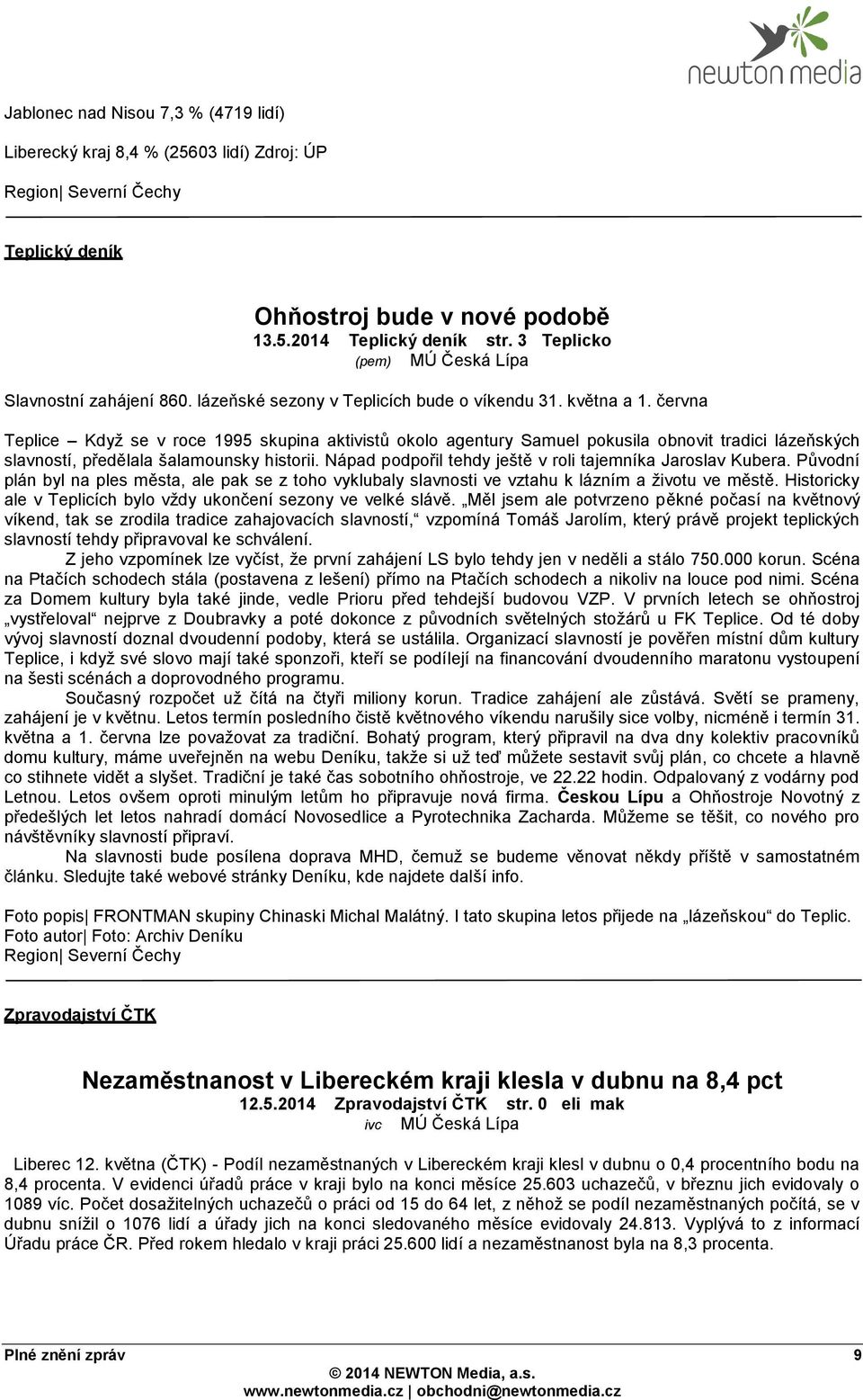 června Teplice Když se v roce 1995 skupina aktivistů okolo agentury Samuel pokusila obnovit tradici lázeňských slavností, předělala šalamounsky historii.