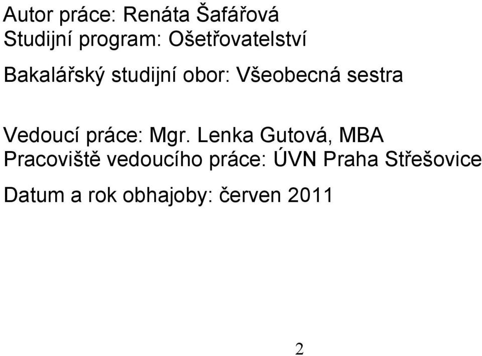 sestra Vedoucí práce: Mgr.