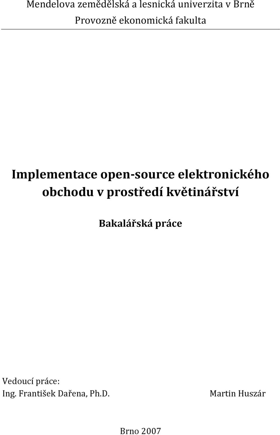 obchodu v prostředí květinářství Bakalářská práce Vedoucí