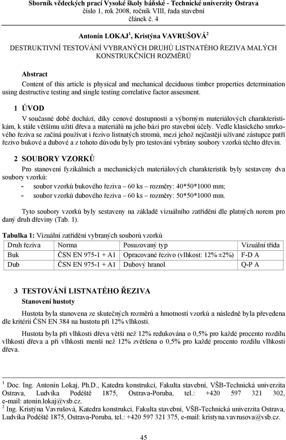 timber properties determination using destructive testing and single testing correlative factor assesment.