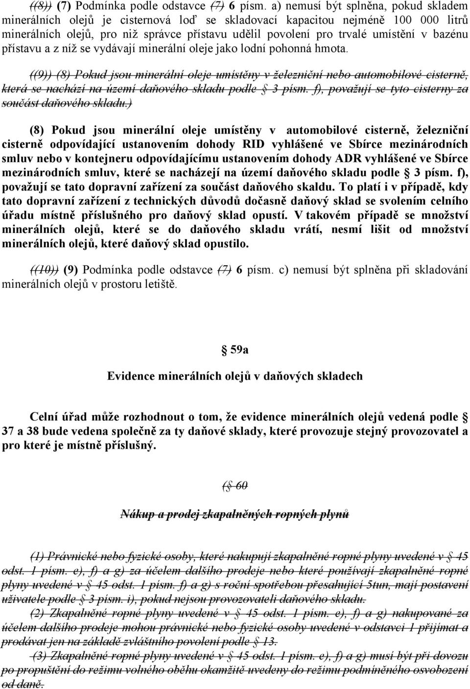 v bazénu přístavu a z níž se vydávají minerální oleje jako lodní pohonná hmota.