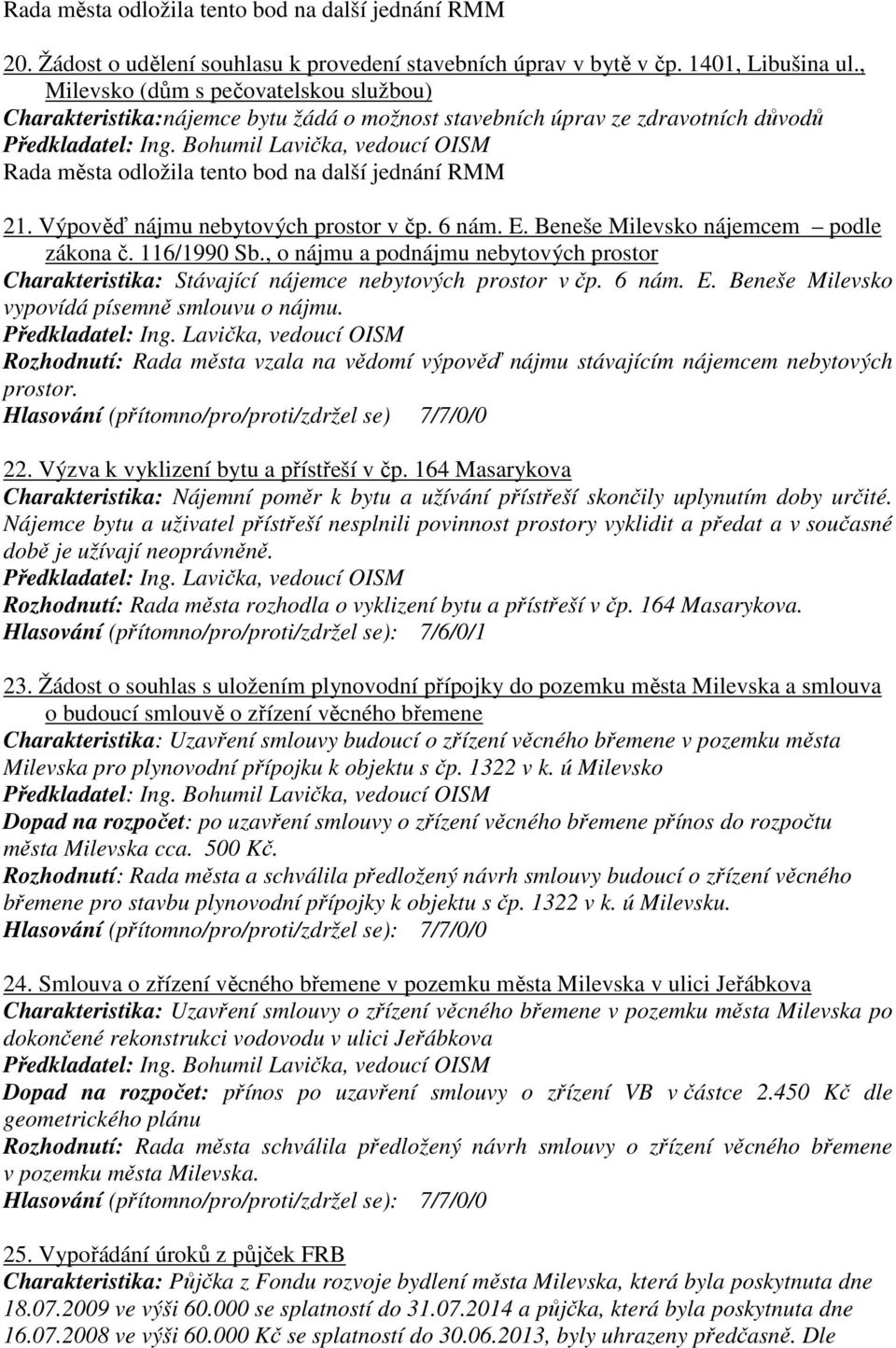 Výpověď nájmu nebytových prostor v čp. 6 nám. E. Beneše Milevsko nájemcem podle zákona č. 116/1990 Sb.