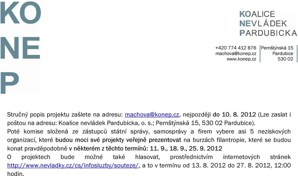 prezentovat na burzách filantropie, které se budou konat pravděpodobně v některém z těchto termínů: 11. 9.