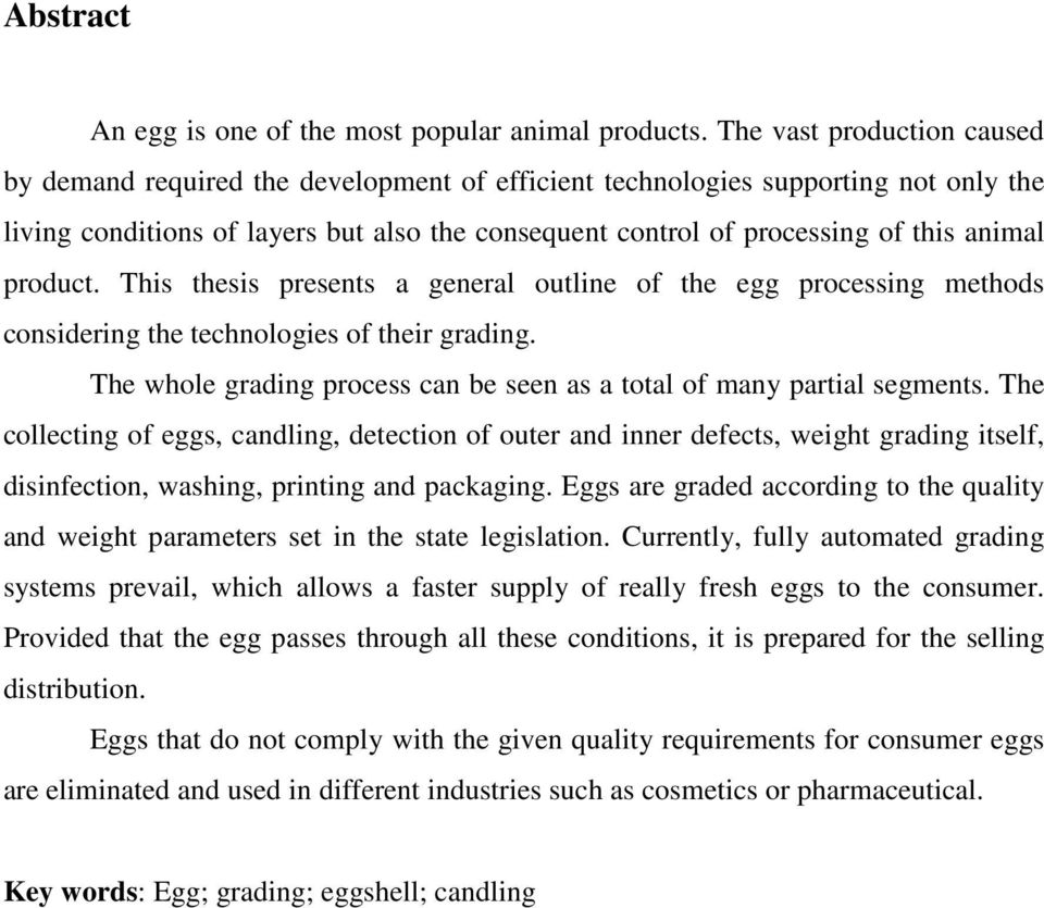 animal product. This thesis presents a general outline of the egg processing methods considering the technologies of their grading.