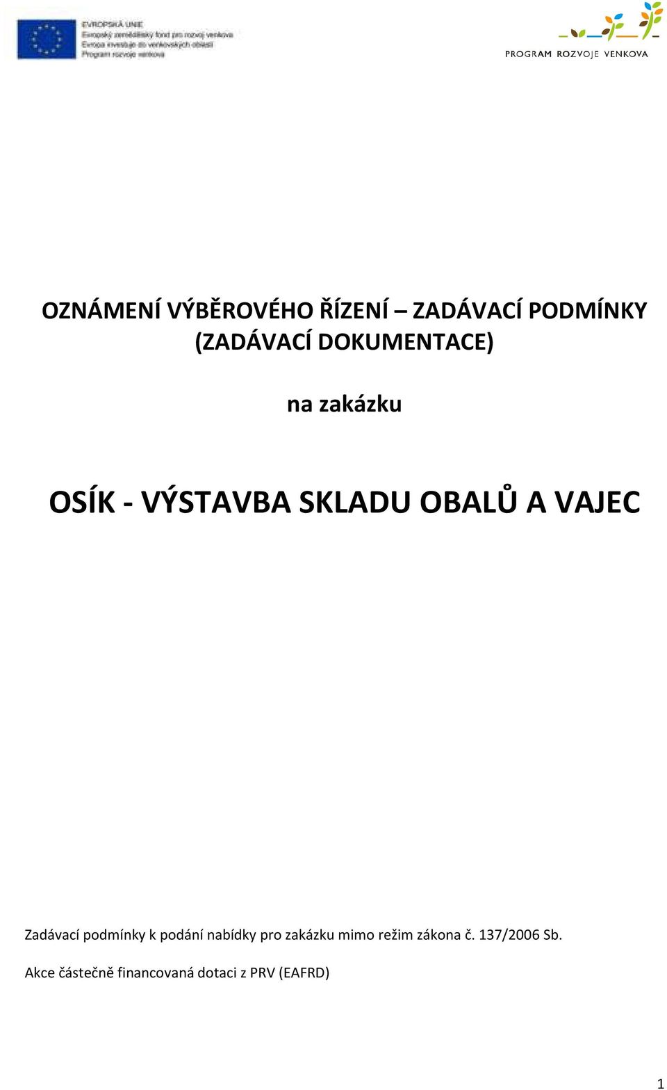 Zadávací podmínky k podání nabídky pro zakázku mimo režim