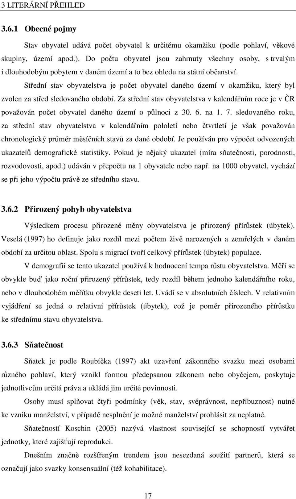 Sřední sav obyvaelsva je poče obyvael daného území v okamžiku, kerý byl zvolen za sřed sledovaného období.