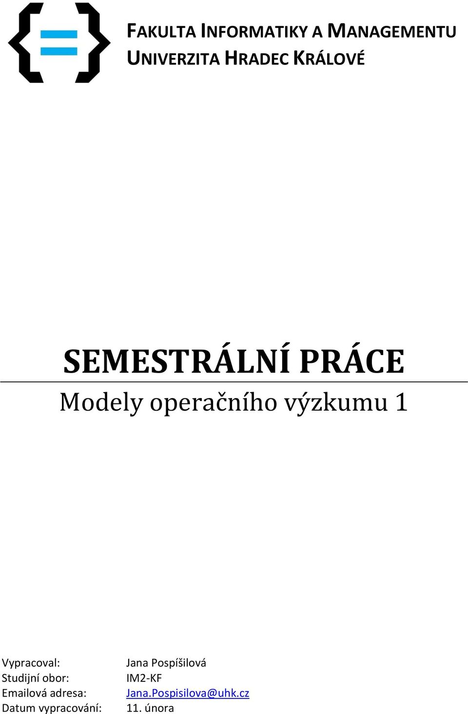 Vypracoval: Studijní obor: Emailová adresa: Datum