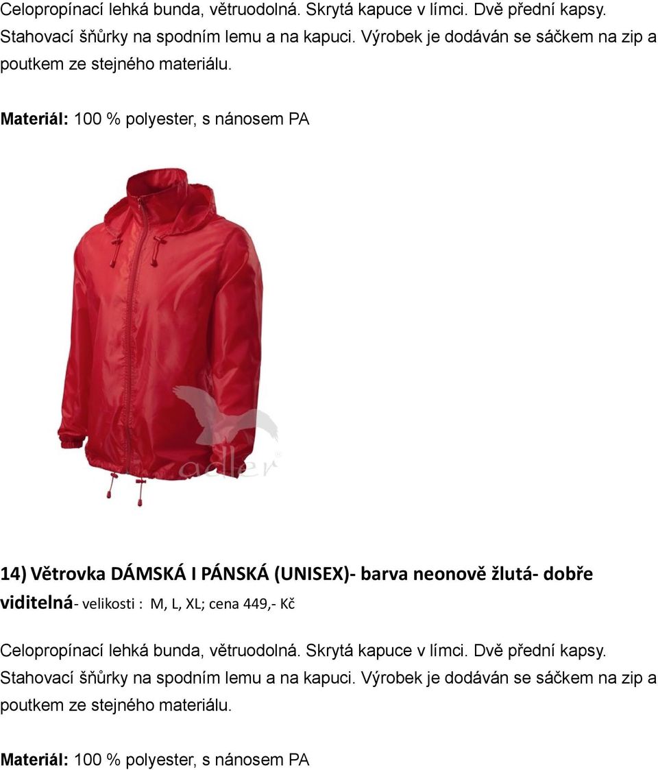 Materiál: 100 % polyester, s nánosem PA 14) Větrovka DÁMSKÁ I PÁNSKÁ (UNISEX)- barva neonově žlutá- dobře viditelná- velikosti : M, L, XL; cena