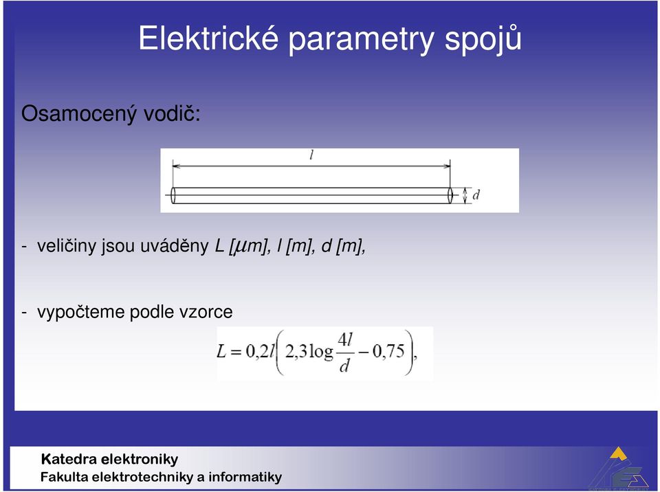 jsou uváděny L [µm], l [m],