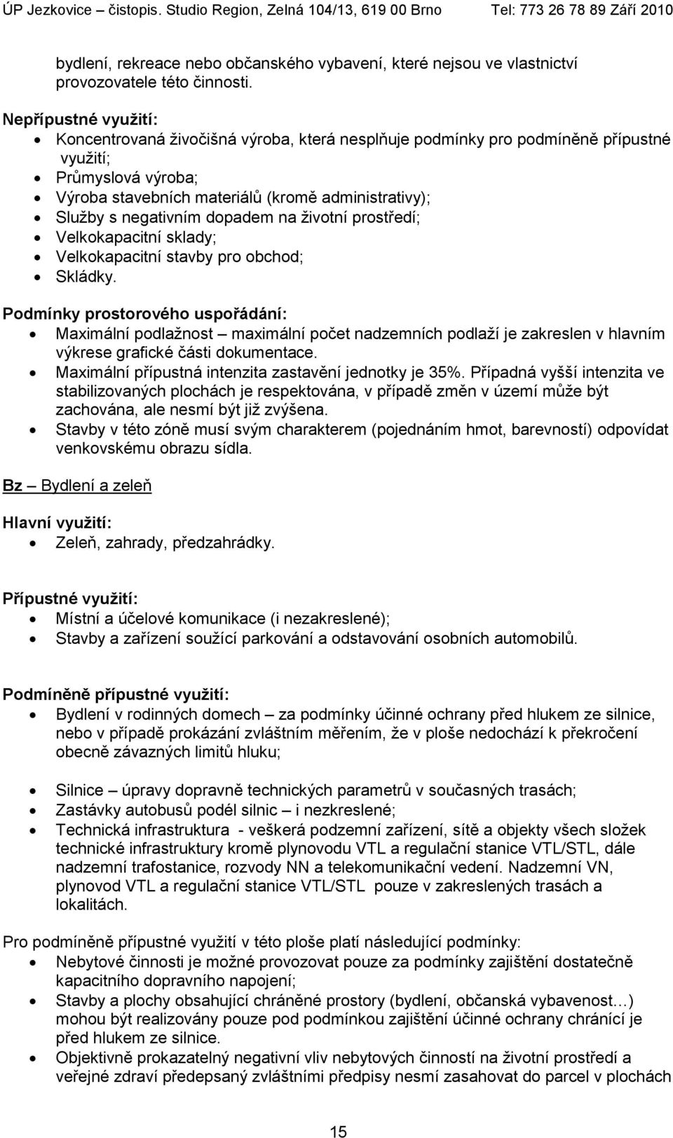 negativním dopadem na životní prostředí; Velkokapacitní sklady; Velkokapacitní stavby pro obchod; Skládky.