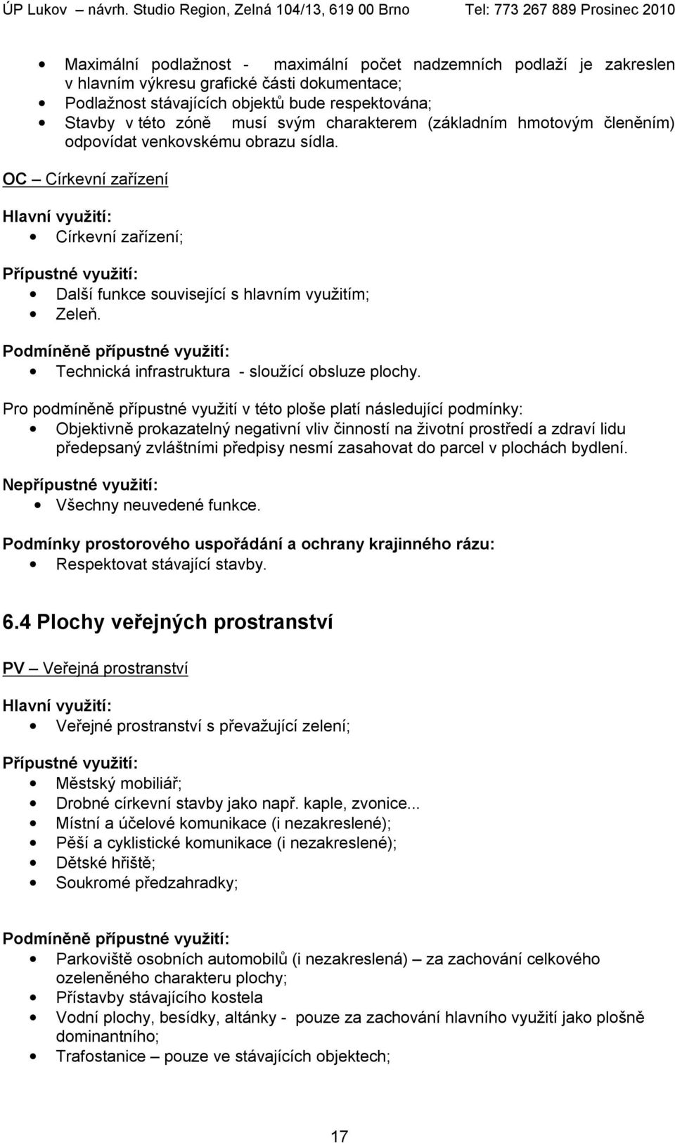 Technická infrastruktura - sloužící obsluze plochy.