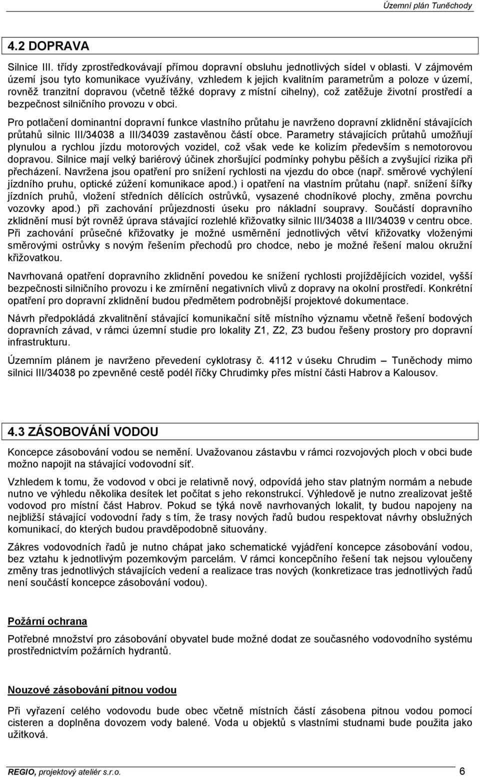 prostředí a bezpečnost silničního provozu v obci.