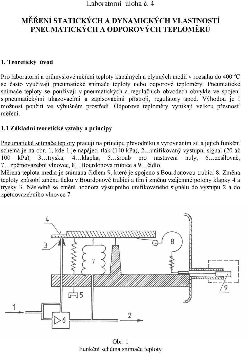 Laboratorní úloha č. 4 MĚŘENÍ STATICKÝCH A DYNAMICKÝCH VLASTNOSTÍ  PNEUMATICKÝCH A ODPOROVÝCH TEPLOMĚRŮ - PDF Stažení zdarma