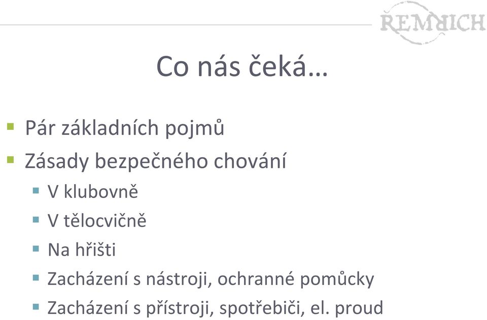 Na hřišti Zacházení s nástroji, ochranné