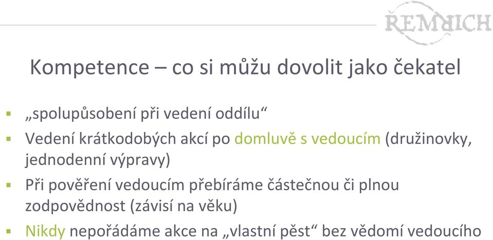 jednodenní výpravy) Při pověření vedoucím přebíráme částečnou či plnou