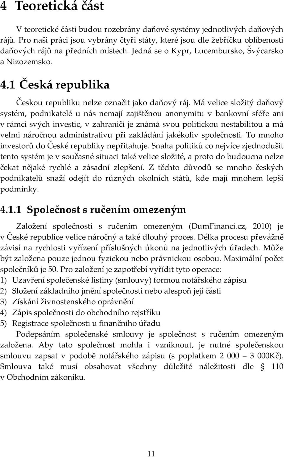 1 Česk{ republika Českou republiku nelze označit jako daňový r{j.